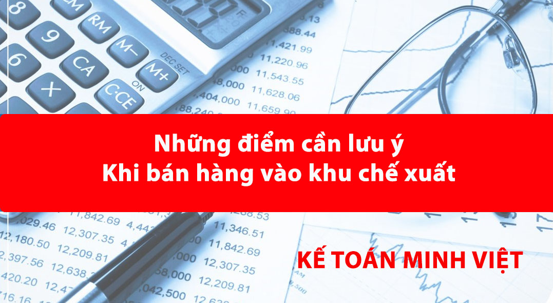 những điểm cần lưu ý khi bán hàng vào khu chế xuất