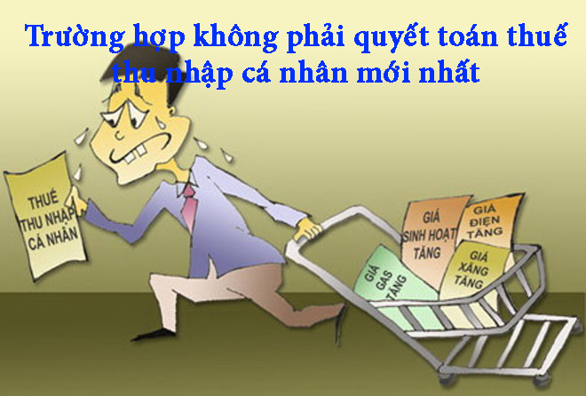 Trường hợp không phải quyết toán thuế tncn