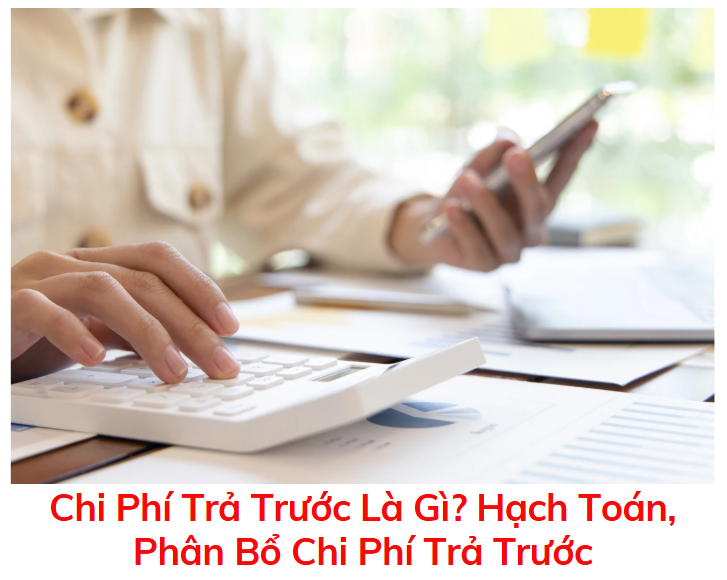 chi-phi-tra-truoc-la-gi-hach-toan-phan-bo-chi-phi-tra-truoc