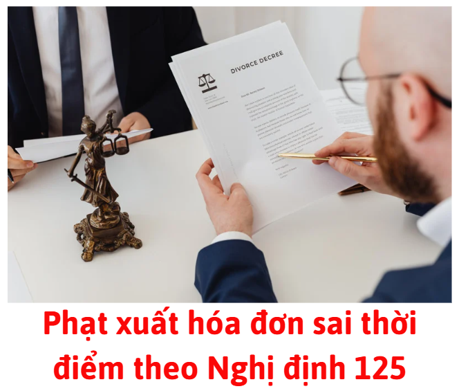phat-xuat-hoa-don-sai-thoi-diem-theo-nghi-dinh-125
