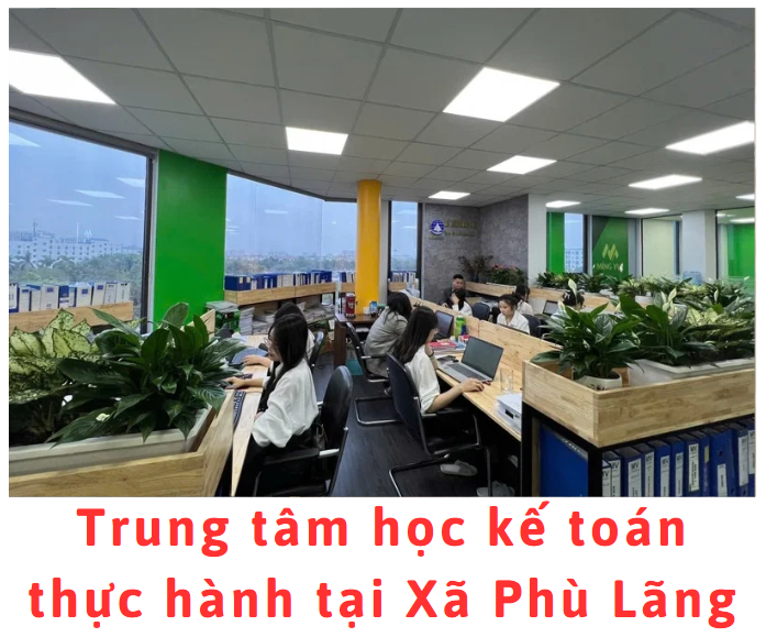 Trung tâm học kế toán thực hành tại Xã Phù Lãng