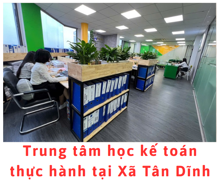 ​Trung tâm học kế toán thực hành tại Xã Tân Dĩnh