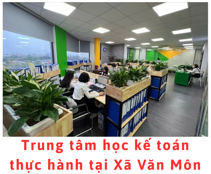 ​Trung tâm học kế toán thực hành tại Xã Văn Môn