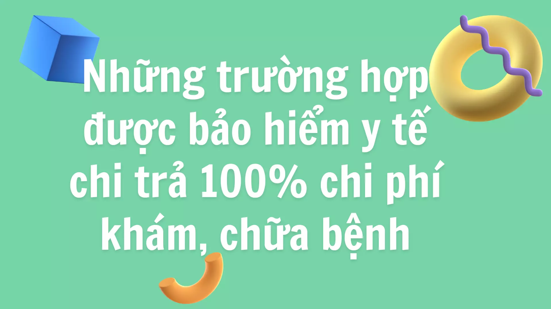 lam-ro-5-truong-hop-duoc-bao-hiem-y-te-chi-tra-100-chi-phi